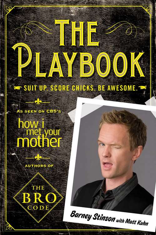 The Playbook: Suit Up - Score Chicks - Be Awesome