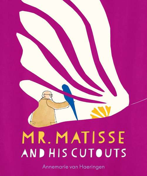 Book cover of Mr. Matisse and His Cutouts