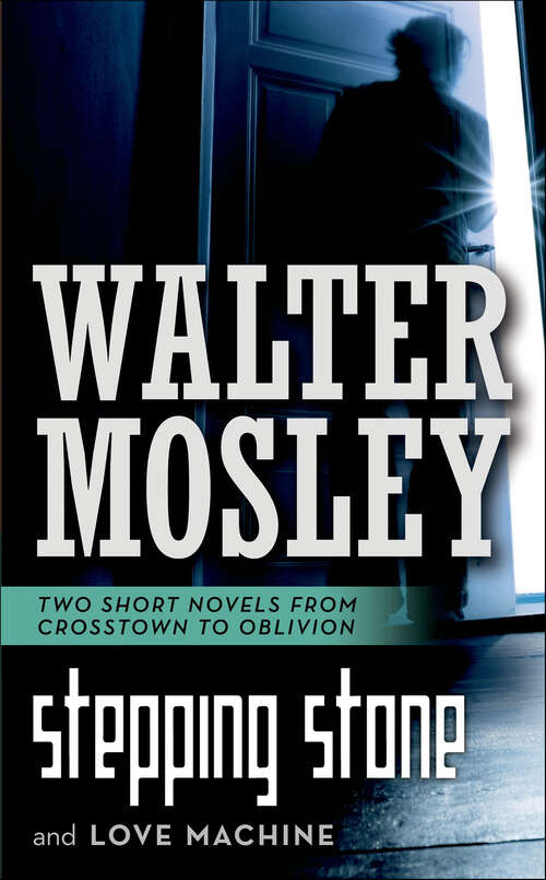 Book cover of Stepping Stone and Love Machine: Two Short Novels (From Crosstown to Oblivion)