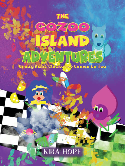 Book cover of The Gozoo Island Adventures: Crazy Aunt Clockaboo Comes to Tea