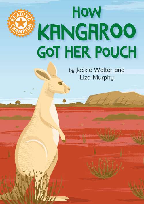 Book cover of How Kangaroo Got Her Pouch: Independent Reading Orange 6 (Reading Champion #1076)