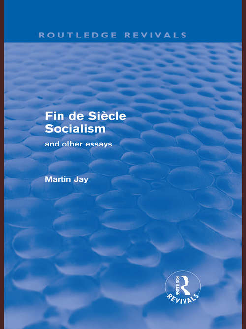 Fin de Siècle Socialism and Other Essays