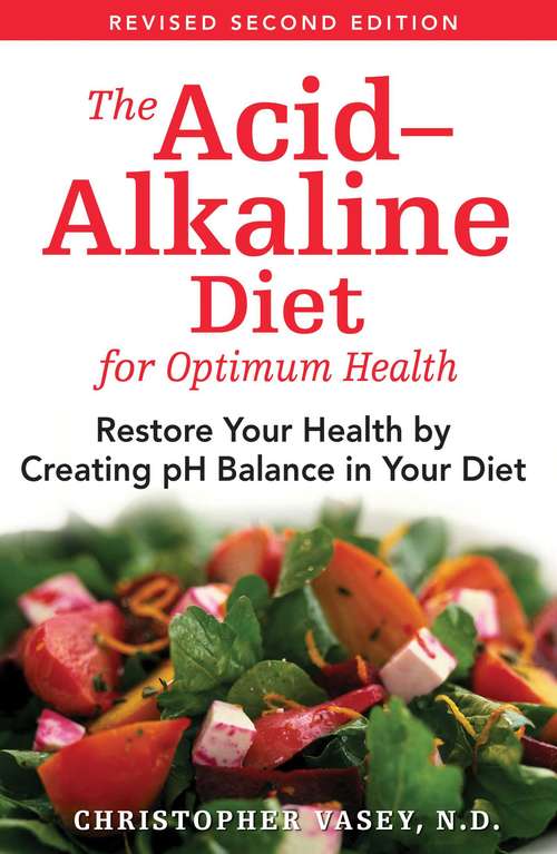 Book cover of The Acid–Alkaline Diet for Optimum Health: Restore Your Health by Creating pH Balance in Your Diet