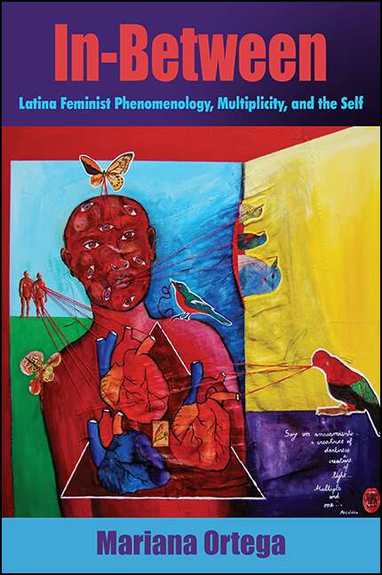 Book cover of In-Between: Latina Feminist Phenomenology, Multiplicity, and the Self (SUNY series, Philosophy and Race)
