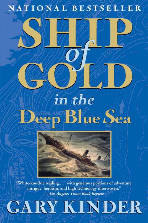 Book cover of Ship Of Gold In The Deep Blue Sea: The History And Discovery Of The World's Richest Shipwreck