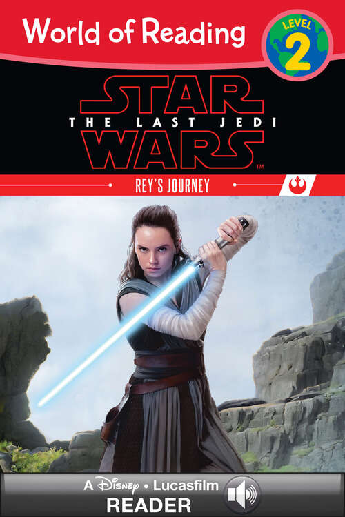 Book cover of World of Reading Star Wars: The Last Jedi: Rey's Journey-Level 2 Reader (World of Reading)