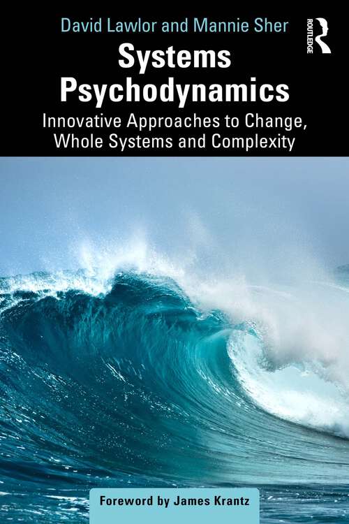 Book cover of Systems Psychodynamics: Innovative Approaches to Change, Whole Systems and Complexity