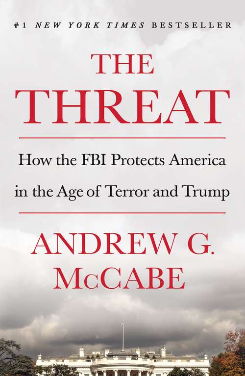 Book cover of The Threat: How the FBI Protects America in the Age of Terror and Trump