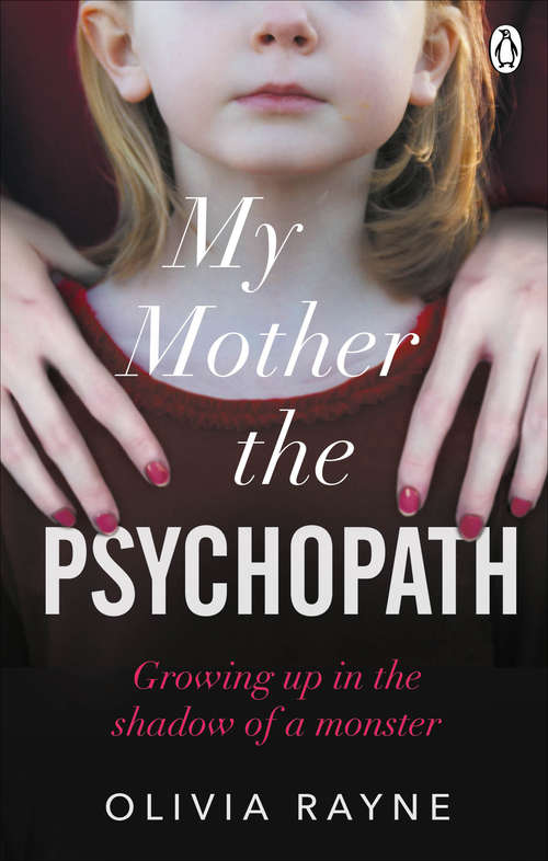 Book cover of My Mother, the Psychopath: Growing up in the shadow of a monster