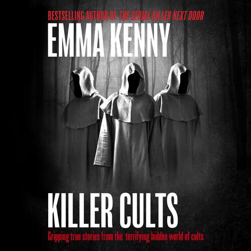 Book cover of Killer Cults: Gripping true stories from the terrifying hidden world of cults