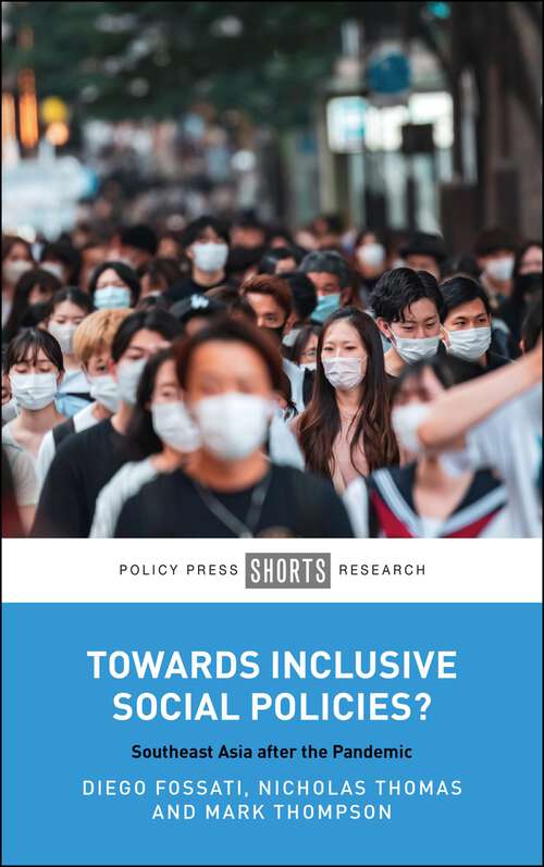 Book cover of Towards Inclusive Social Policies?: Southeast Asia after the Pandemic (First Edition)
