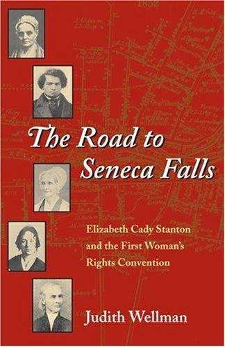 Book cover of The Road to Seneca Falls: Elizabeth Cady Stanton and the First Woman's Rights Convention