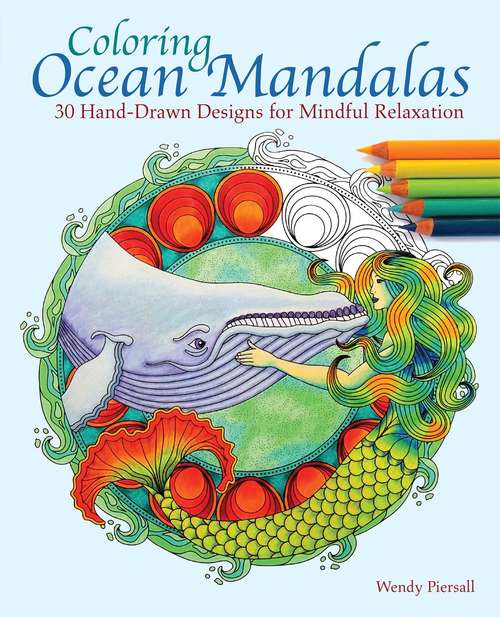 Book cover of Coloring Ocean Mandalas: 30 Hand-drawn Designs For Mindful Relaxation
