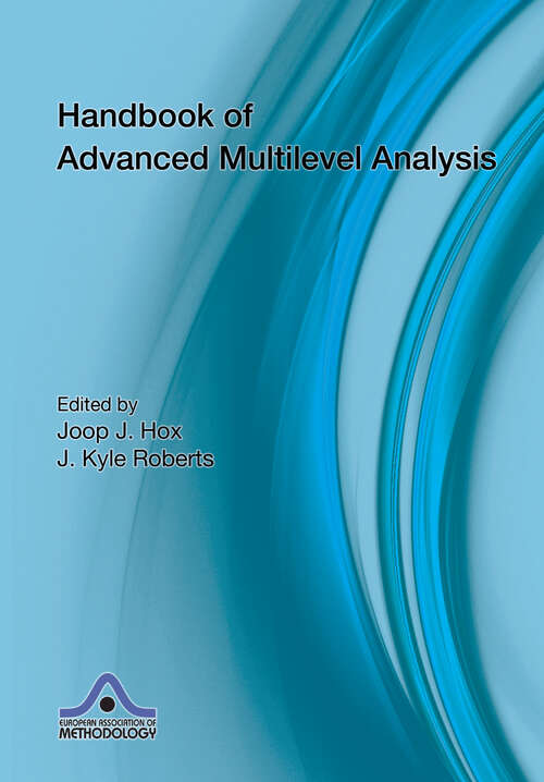 Handbook of Advanced Multilevel Analysis (European Association of Methodology Series)