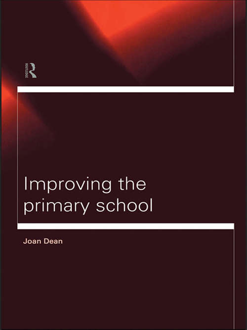 Improving the Primary School: Effective Teaching In The Primary School