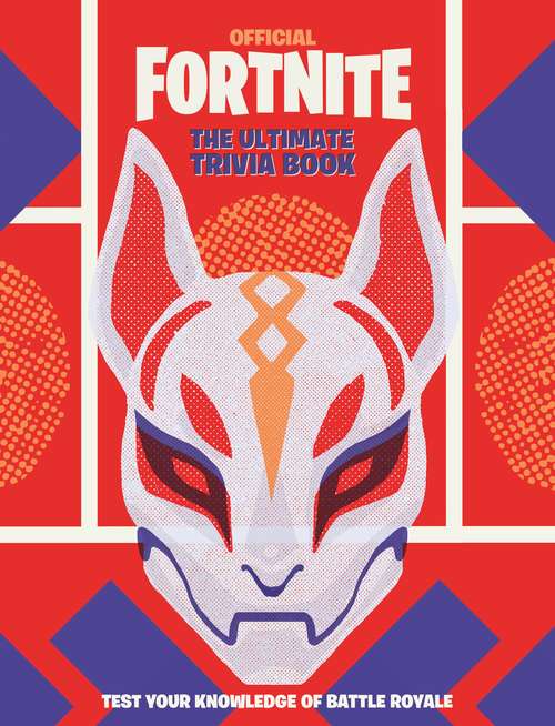 Book cover of FORTNITE (Official): The Ultimate Trivia Book