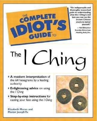 Book cover of The Complete Idiot's Guide To The I Ching