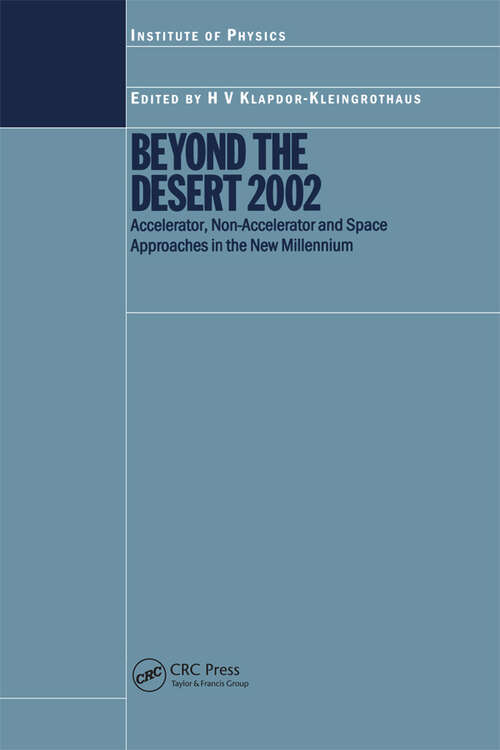 Book cover of Beyond the Desert 2002: Accelerator, Non-Accelerator and Space Approaches in the New Millennium (1)