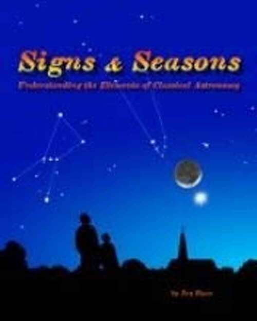 Book cover of Signs and Seasons: Understanding the Elements of Classical Astronomy