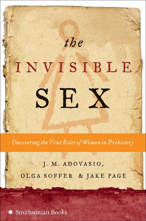 Book cover of The Invisible Sex: Uncovering the True Roles of Women in Prehistory