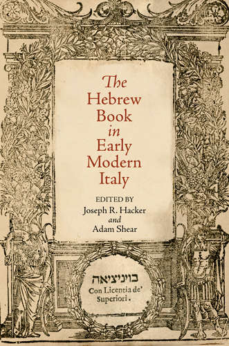 Book cover of The Hebrew Book in Early Modern Italy (Jewish Culture and Contexts)