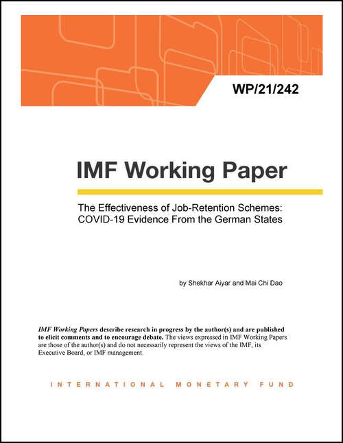 The Effectiveness of Job-Retention Schemes: COVID-19 Evidence From the German States (Imf Working Papers)
