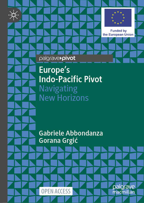 Book cover of Europe's Indo-Pacific Pivot: Navigating New Horizons
