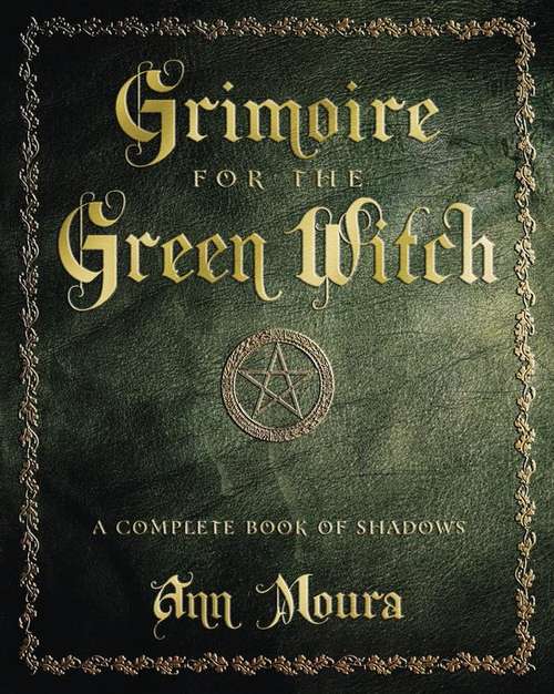 Book cover of Grimoire for the Green Witch: A Complete Book of Shadows