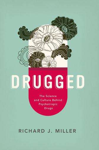 Book cover of Drugged: The Science And Culture Behind Psychotropic Drugs
