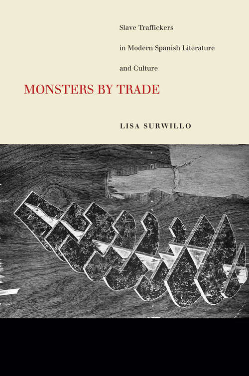 Book cover of Monsters by Trade: Slave Traffickers in Modern Spanish Literature and Culture