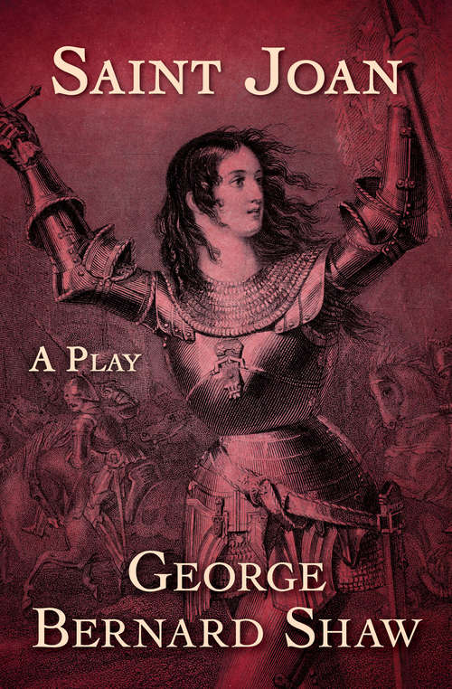 Book cover of Saint Joan: A Chronicle Play In Six Scenes And An Epilogue (Penguin Classics Ser.)