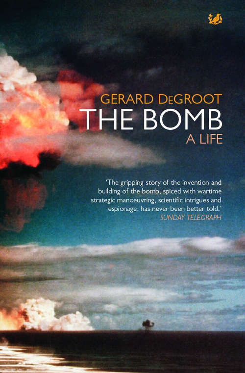 Book cover of The Bomb: A Life