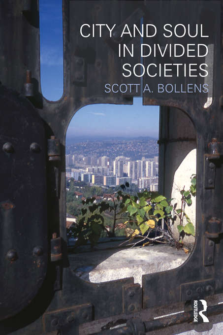 Book cover of City and Soul in Divided Societies (Planning, History and Environment Series)