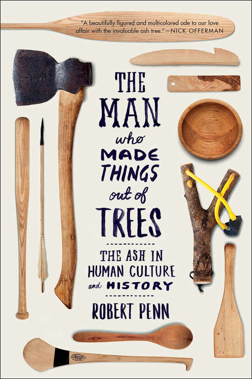 Book cover of The Man Who Made Things Out of Trees