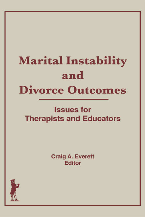 Marital Instability and Divorce Outcomes: Issues for Therapists and Educators