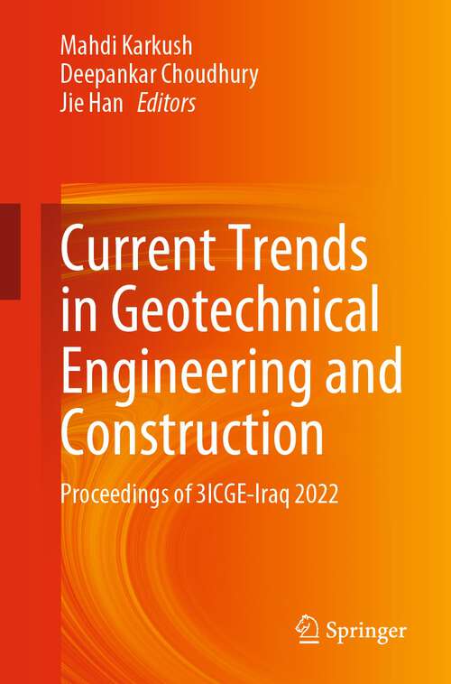 Book cover of Current Trends in Geotechnical Engineering and Construction: Proceedings of 3ICGE-Iraq 2022 (1st ed. 2023)
