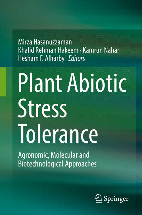 Plant Abiotic Stress Tolerance: Agronomic, Molecular And Biotechnological Approaches