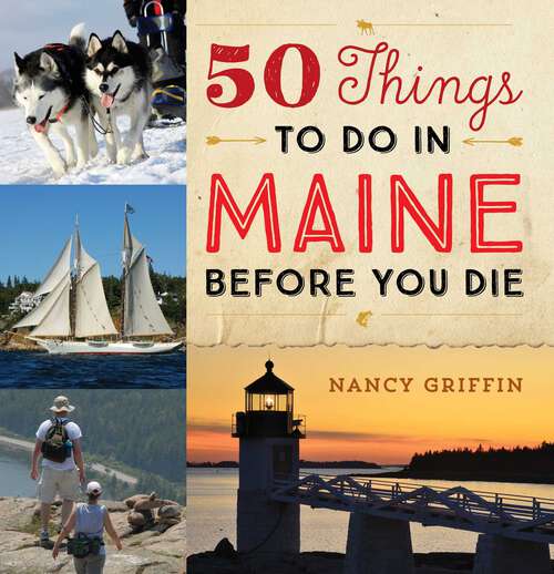 Book cover of 50 Things to Do in Maine Before You Die