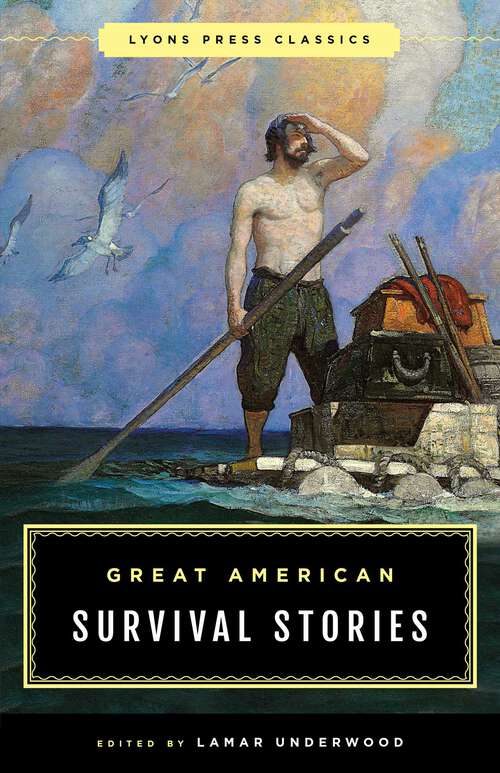 Book cover of Great American Survival Stories: Lyons Press Classics (Classic)