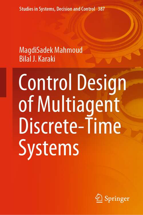 Book cover of Control Design of Multiagent Discrete-Time Systems (1st ed. 2022) (Studies in Systems, Decision and Control #387)
