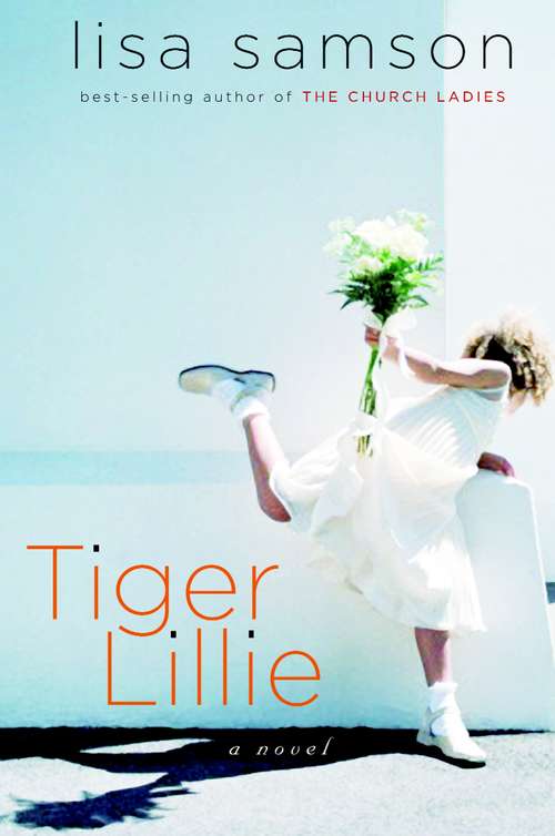 Book cover of Tiger Lillie: A Novel