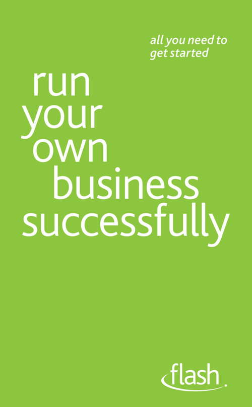 Book cover of Run Your Own Business Successfully: Flash