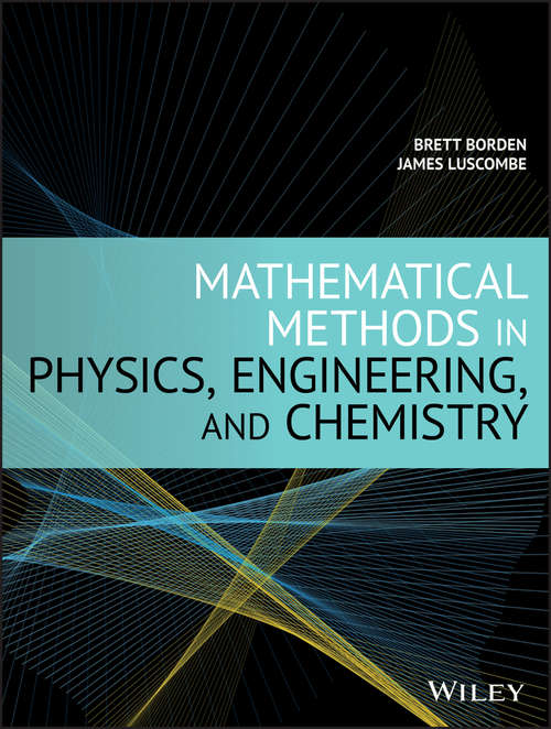 Book cover of Mathematical Methods in Physics, Engineering, and Chemistry