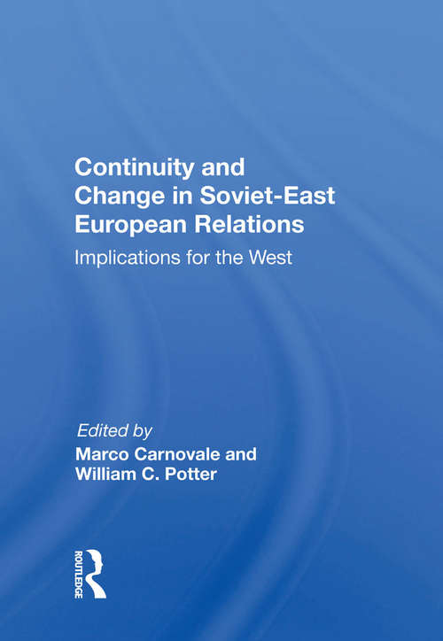 Continuity And Change In Soviet-east European Relations: Implications For The West