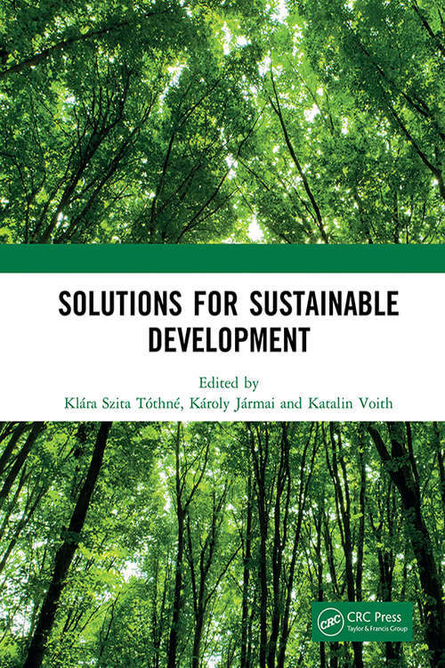 Solutions for Sustainable Development: Proceedings of the 1st International Conference on Engineering Solutions for Sustainable Development (ICESSD 2019), October 3-4, 2019, Miskolc, Hungary