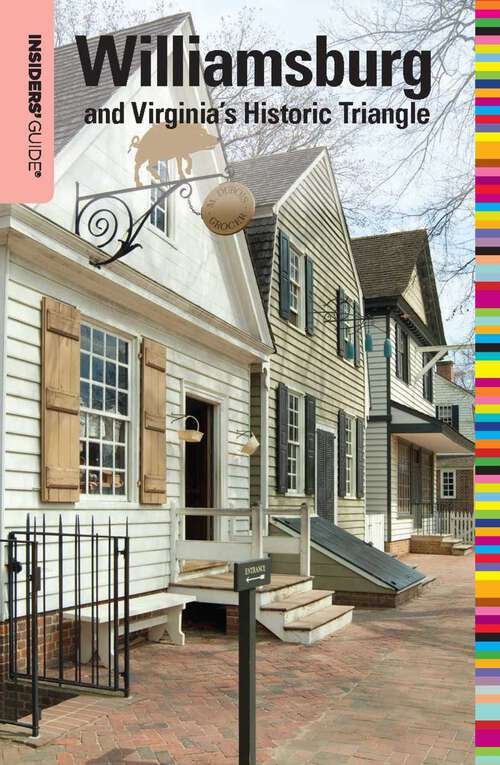 Book cover of Insiders' Guide® to Williamsburg: and Virginia's Historic Triangle (16th Edition) (Insiders' Guide Series)