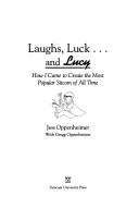 Book cover of Laughs, Luck...and Lucy: How I Came to Create the Most Popular Sitcom of All Time