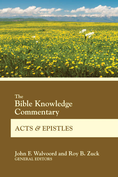 The Bible Knowledge Commentary Acts and Epistles (BK Commentary)