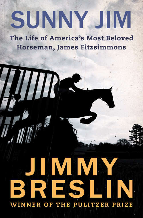 Book cover of Sunny Jim: The Life of America's Most Beloved Horseman, James Fitzsimmons