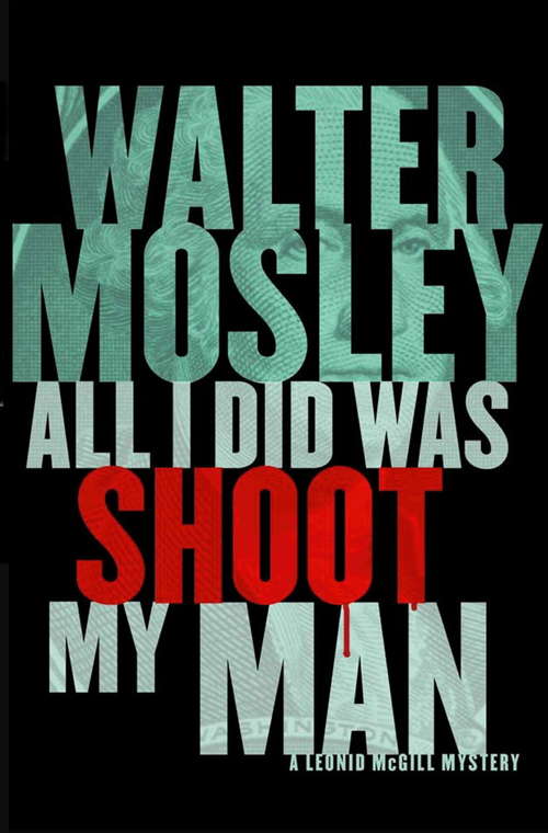Book cover of All I Did Was Shoot My Man: Leonid McGill 4 (Leonid McGill mysteries #4)
